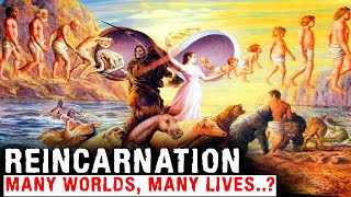 REINCARNATION (Many Lives, Many Worlds..?) Mysteries with a History