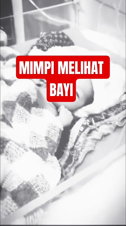 MIMPI MELIHAT BAYI.