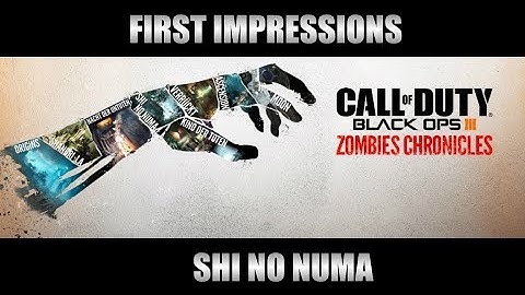 Zombies Chronicles: Shi No Numa First Impressions Part 1 (Black Ops 3 Zombies)