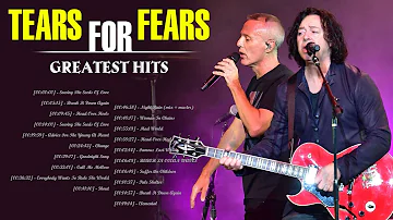 The Best Songs Of Tears For Fears -  Tears For Fears Greatest Hits Full Album 2023