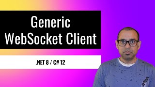 Generic WebSocket Client for .NET (.NET 8/C# 12)