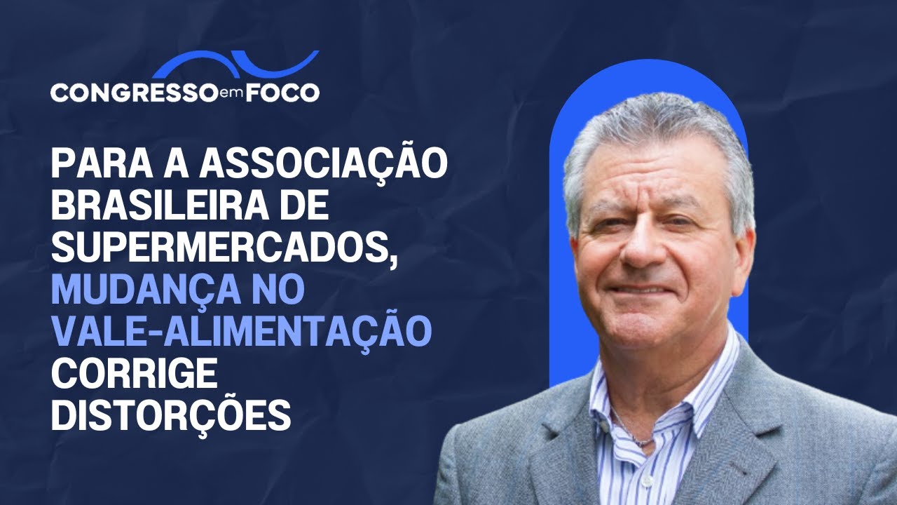 Para a Associação Brasileira de Supermercados, mudança no vale-alimentação corrige distorções