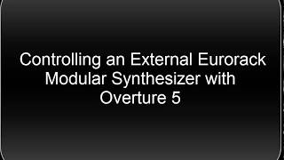 Overture 5 - Controlling a Eurorack Modular Setup