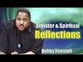 bobby hemmitt sinister and spiritual reflections pt 14