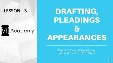 Drafting, Pleadings & Appearances | Lesson 3 | CS Professional | New Syllabus | Part 1 of 2
