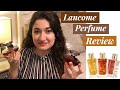 Review of Lancome Fragrances In My Perfume Collection | A Deep Dive