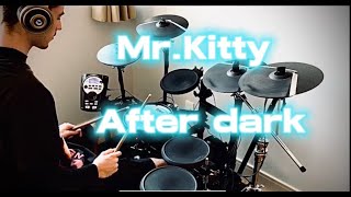 Mr. Kitty - After Dark (Drum Cover)