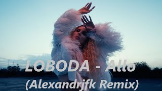LOBODA - Allo (Alexandrjfk Remix)