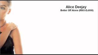 Alice Deejay - Better Off Alone (Rmx-DJ008)