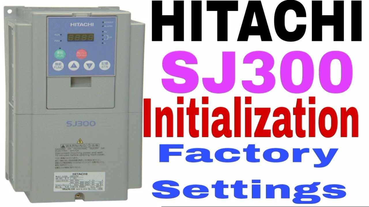 Hitachi SJ300 VFD inverter Factory settings or initialization