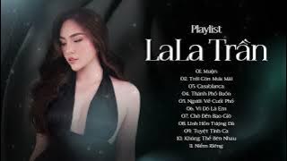 Muộn, Trời Còn Mưa Mãi | LaLa Trần || Những Bản Ballad Trữ Tình Hay Nhất