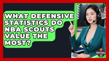 What Defensive Statistics Do NBA Scouts Value the Most? | Basketball Stats Central News