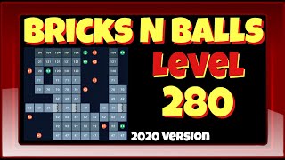 Bricks N Balls Level 280            2020 Version