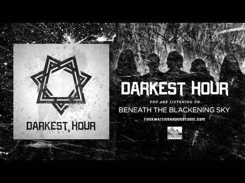 Darkest Hour - Beneath The Blackening Sky