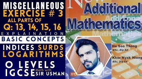 all parts Q no 13, 14, 15, 16  miscellaneous exercise 3 indices surds logarithms o level add math