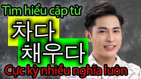 Học tiếng Hàn: Các ý nghĩa của 차다 và dạng gây khiến 채우다 - mẹ Hú| WONDER HU