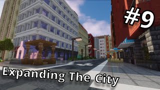 Minecraft City Building | #9 | Expanding The City