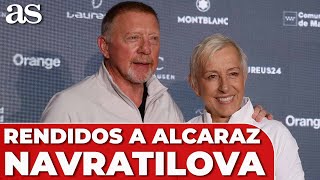 NAVRATILOVA y BECKER se rinden a CARLOS ALCARAZ