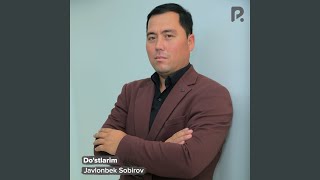Do'stlarim - Javlonbek Sobirov