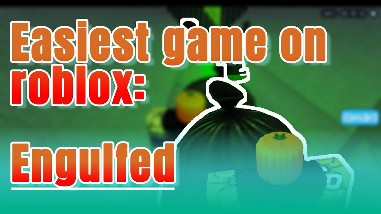 Easiest Game on Roblox, how to get Engulfed
