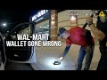 When picking up a wallet in Wal-Mart  goes terribly wrong