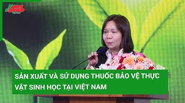 Sản xuất và sử dụng thuốc bảo vệ thực vật sinh học tại Việt Nam