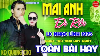 Mai Anh Đi Rồi - Đêm Buồn Tỉnh Lẻ⭐LK Nhạc Vàng Xưa Ngọt Ngào Say Đắm Bao Thế Hệ, Toàn Bài Hay Bất Hủ