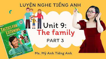 Luyện nghe tiếng Anh - Tactics for Listening - Basic - Unit 9: The family - Part 3.
