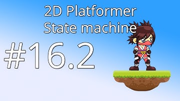 16.2: Unity 5 tutorial for beginners: 2D Platformer - State machine structure