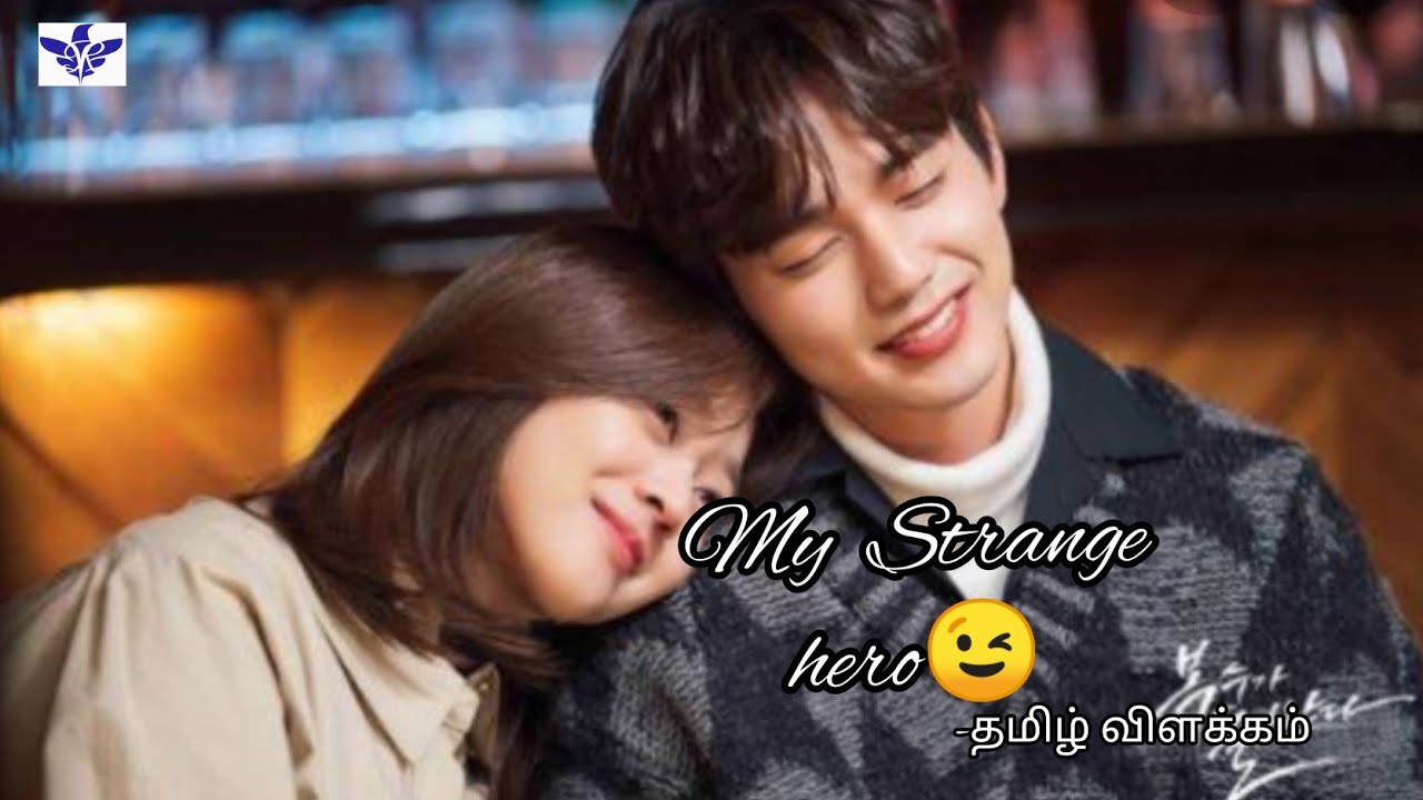 My Strange Hero in Tamil 😉 single video review Kdrama  தமிழ் விளக்கம் 