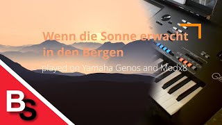 Video thumbnail of ""Wenn die Sonne erwacht in den Bergen" (Coverversion) / Yamaha Genos and Modx / The MusicMaker"