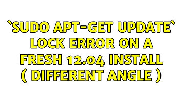 Ubuntu: `sudo apt-get update` lock error on a fresh 12.04 install ( different angle )