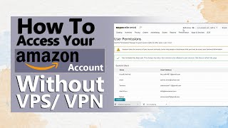 How to Access your Amazon Account without VPS/ VPN