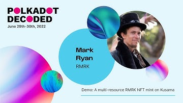 RMRK Demo: A multi-resource RMRK NFT mint on Kusama | Polkadot Decoded 2022