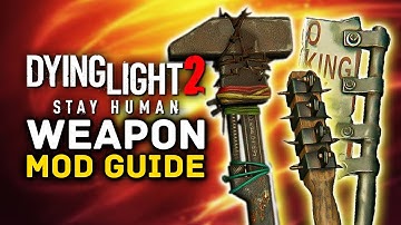Dying Light 2 | Weapon Mod Guide, Tips & Tricks
