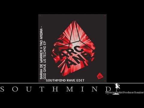 Sarah De Warren & Tao Andra - God Gave Us Techno (Southmind Rave Edit)