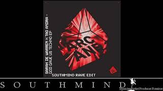 Sarah De Warren & Tao Andra - God Gave Us Techno (Southmind Rave Edit)