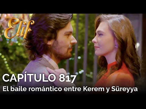 Elif Capítulo 817 | El baile romántico entre Kerem y Süreyya