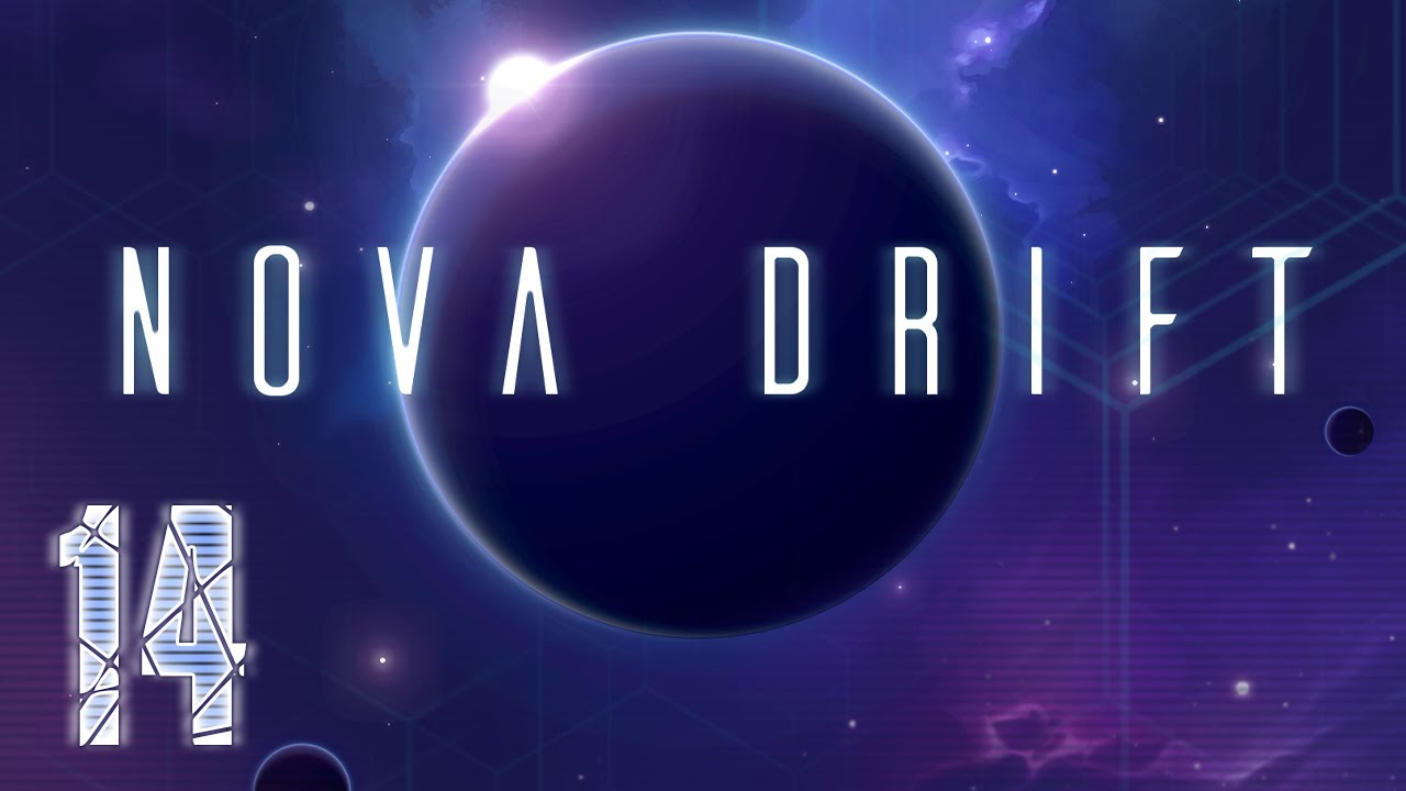 Nova Drift Lets Play Ep 14