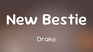 Drake - New Bestie  [Lyrics]