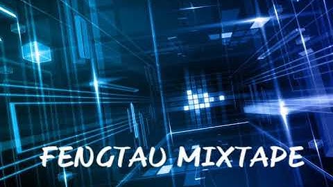 FENGTAU MUSIC MIX VOL 7