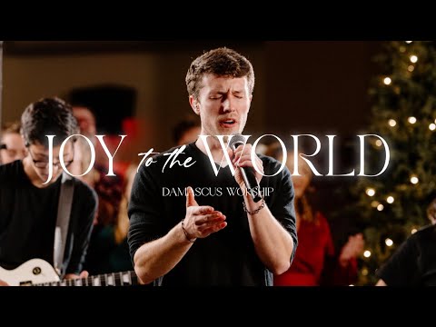 Joy to the World (Live) feat. Tyler Revak - Damascus Worship