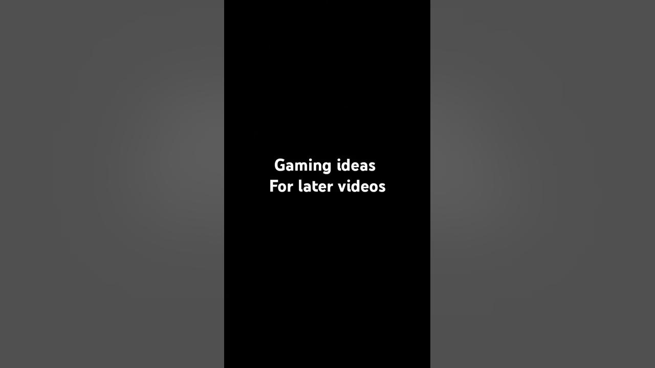 Gaming ideas YouTube