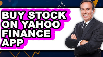 How to Buy Stock on Yahoo Finance App - Easy Guide