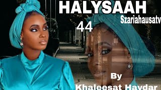 Halysaah Ep44