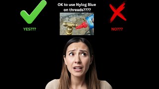 Is It Safe To Use Nylog Blue Sealant On Threads Without Damage?