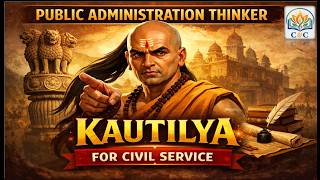 KAUTALIYA &amp; HIS ARTHASHASTRA IN RELEVENCE TO PUBLIC ADMINISTRATION OPTIONAL PAPER-1
