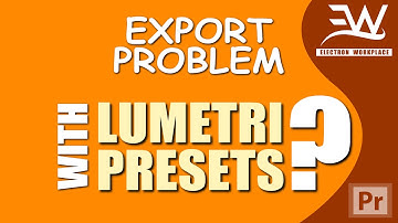 Export media Error using Lumetri Preset with Adobe Premiere Pro? Solution!!