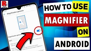 How To Use Magnifier On Android Device