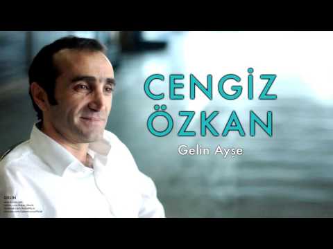 Cengiz Özkan -  Gelin Ayşe [Gelin © 2005 Kalan Müzik ]